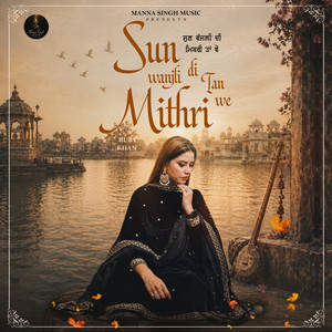 Sun Wanjli Di Mithri Tan We by Ruby Khan, Manna Singh