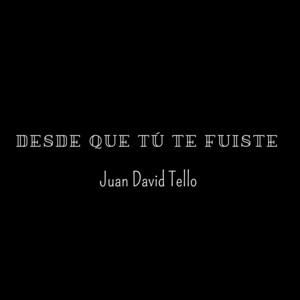 Desde Que Tú Te Fuiste - Acústico