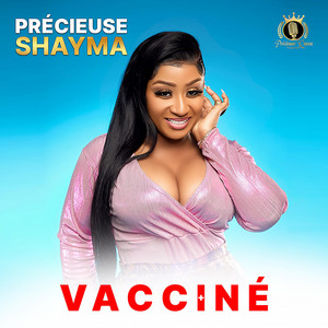 Precieuse Shayma - Vacciné