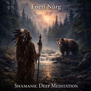 Shamanic Deep Meditation, Vision 6 by Eneri Nürg
