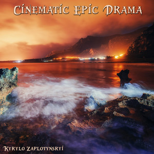 Kyrylo Zaplotynskyi — Cinematic Epic Drama