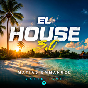 EL HOUSE 3.0 - Radio Edit by Matias Emmanuel