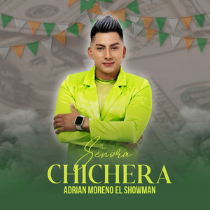 Adrian Moreno El Showman - Señora Chichera