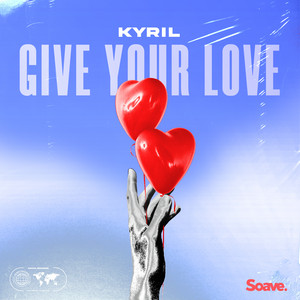 Give Your Love by KYRIL