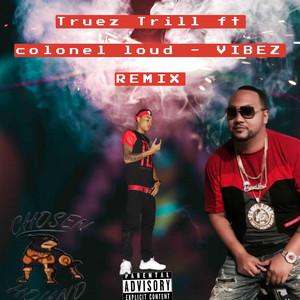 Vibez (Original Motion Picture Soundtrack) [feat. Colonel Loud] by Truez Trill, Colonel Loud