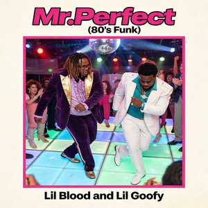 Mr.Perfect (80's Funk) by Lil Blood, TZ Goof