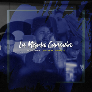 18 Kilates - La Misma Canción (En Vivo)
