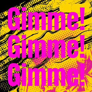 Gimme! Gimme! Gimme! (A Man After Midnight) by Elemer, Jeasmine