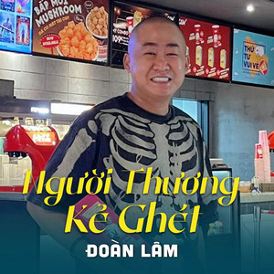 CT Media & Doàn Lâm - Người Thương Kẻ Ghét
