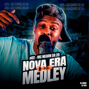 Nova Era dos Medley #2 - MC Neguin da 20 by MC Neguin da 20, Dj Binho, Dj Geh