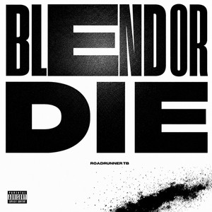 Blend or Die by Roadrunner TB