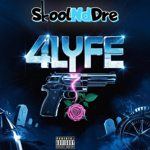 4Lyfe by SkoolNdDre