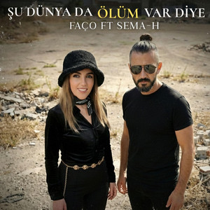 Şu Dünyada Ölüm var var diye (feat. Sema-H)