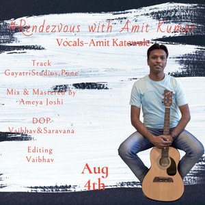 Amit Katewale - Rendezvous (with Amit Kumar)