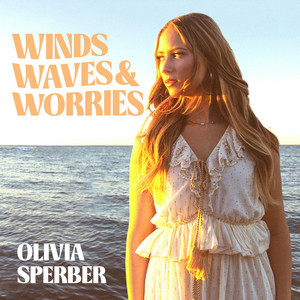 Winds Waves & Worries by Olivia Sperber