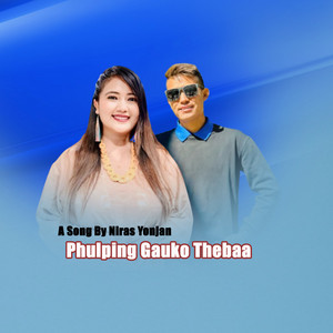 Niras Yonjan & Kajal Tamang - Phulping Gauko Thebaa