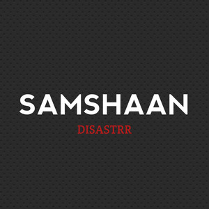 Disastrr - Samshaan