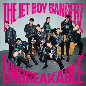 THE JET BOY BANGERZ from EXILE TRIBE - UNBREAKABLE