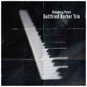 Breaking Point by Gottfried Barber Trio