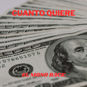 Cuanto Quiere by EL MONO RACK
