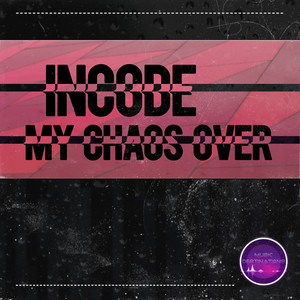 My Chaos Over by Incode