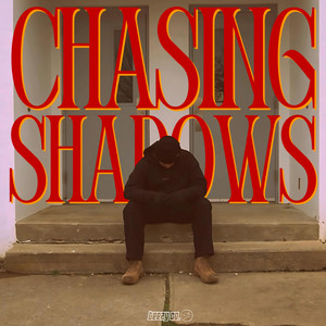 CHASING SHADOWS
