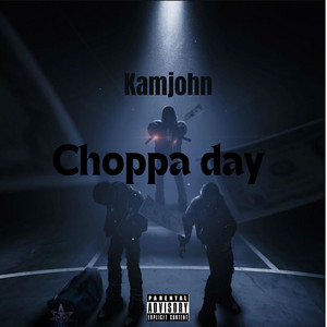 Choppa day