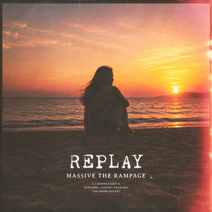 REPLAY by MA55IVE THE RAMPAGE