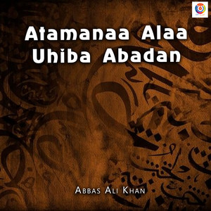 Atamanaa Alaa Uhiba Abadan