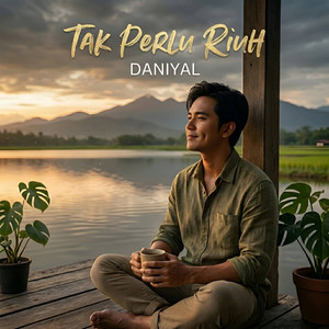 Tak Perlu Riuh by Daniyal