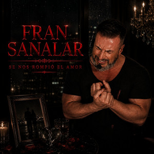 SE NOS ROMPIÓ EL AMOR by FRAN SANALAR