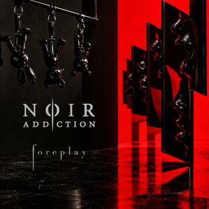 Foreplay by Noir Addiction