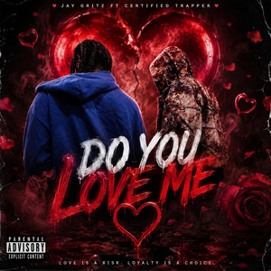 Do you love me by Jay Gritz, Certified Trapper
