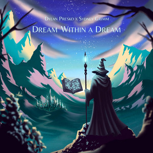 Dream Within a Dream by Dylan Presko, Sydney Grimm