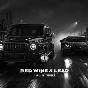RED WINE & LEAD (MOW) by MAFIA ON WHEELS
