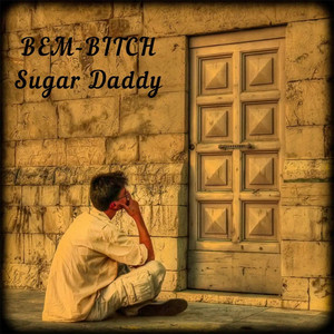 BEM-BITCH — Sugar Daddy