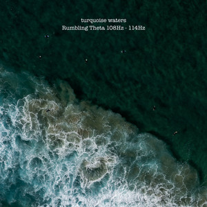 Rumbling Theta 108Hz - 114Hz by turquoise waters