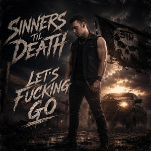 Let's Fucking Go by Sinners Til Death