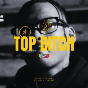 TOP BITCH by Dlobs
