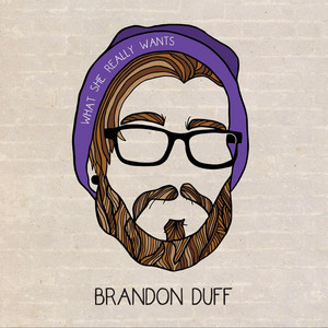 What She Really Wants by Brandon Duff