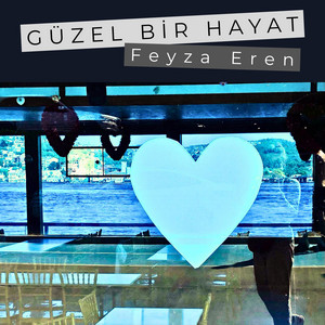 Güzel Bir Hayat by Feyza Eren