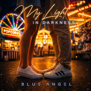 My Light In Darkness by Blue Angel