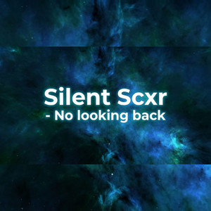No looking back by Silent Scxr