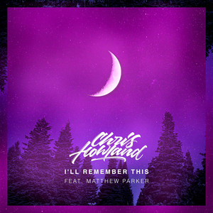 I'll Remember This by Chris Howland, Matthew Parker