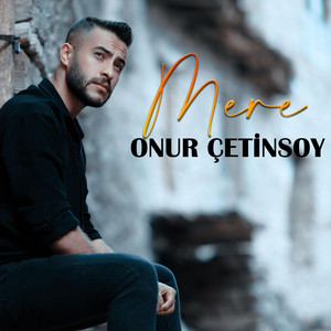 Mere by Onur Çetinsoy