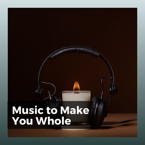Music to Make You Whole album