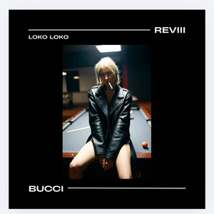 LOKO LOKO by Bad and Bucci, REVIII