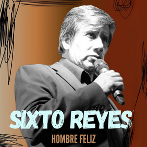 Hombre Feliz by Sixto Reyes