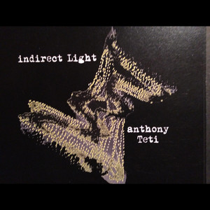 Anthony Teti - Indirect Light