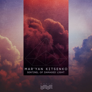 Mar'yan Kitsenko — Sentinel of Damaged Light